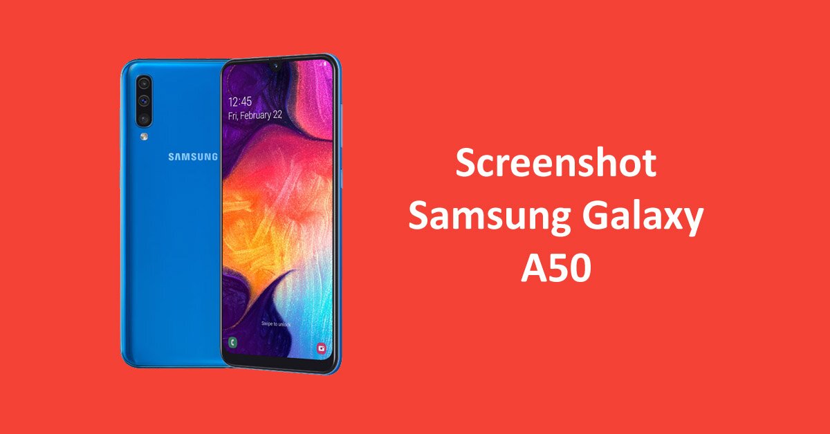 2 Cara Screenshot Samsung Galaxy A50 Terbaru