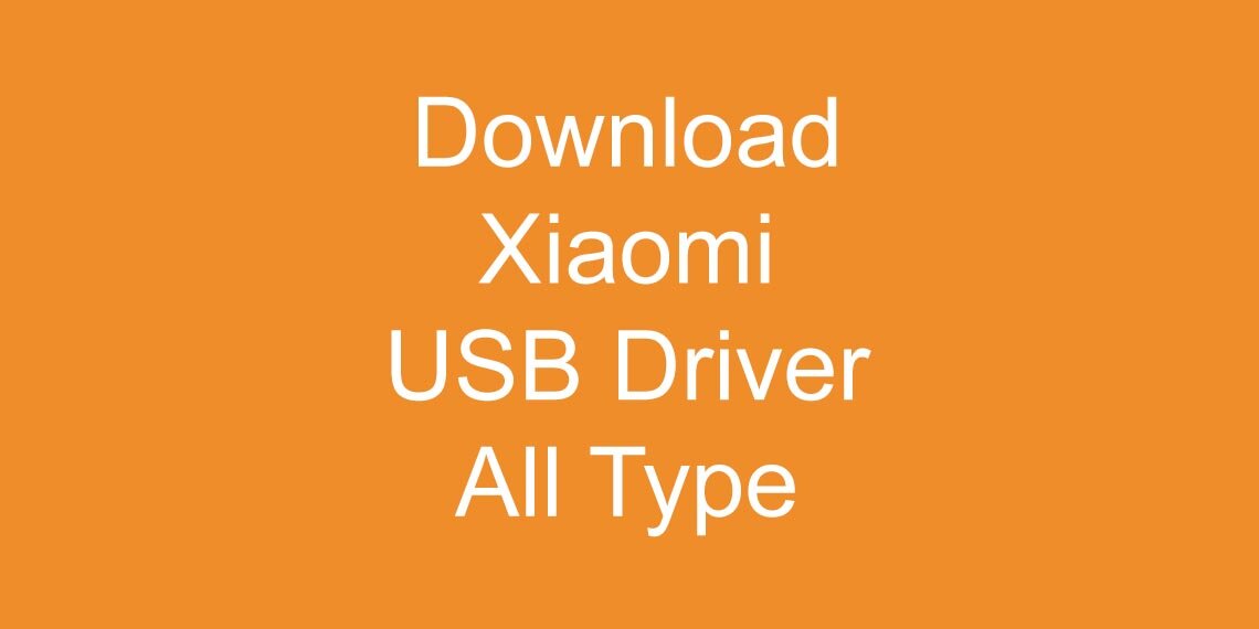 download usb driver xiaomi semua tipe